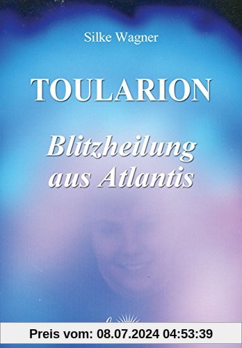 Toularion - Blitzheilung aus Atlantis